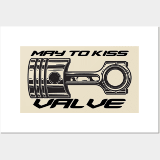 May to kiss valve, piston knock Posters and Art